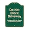 Signmission Designer Series-Do Not Block Driveway Violators Will Towed Owner Expense, 18" L, 24" H, G-1824-9853 A-DES-G-1824-9853 - alternate 1